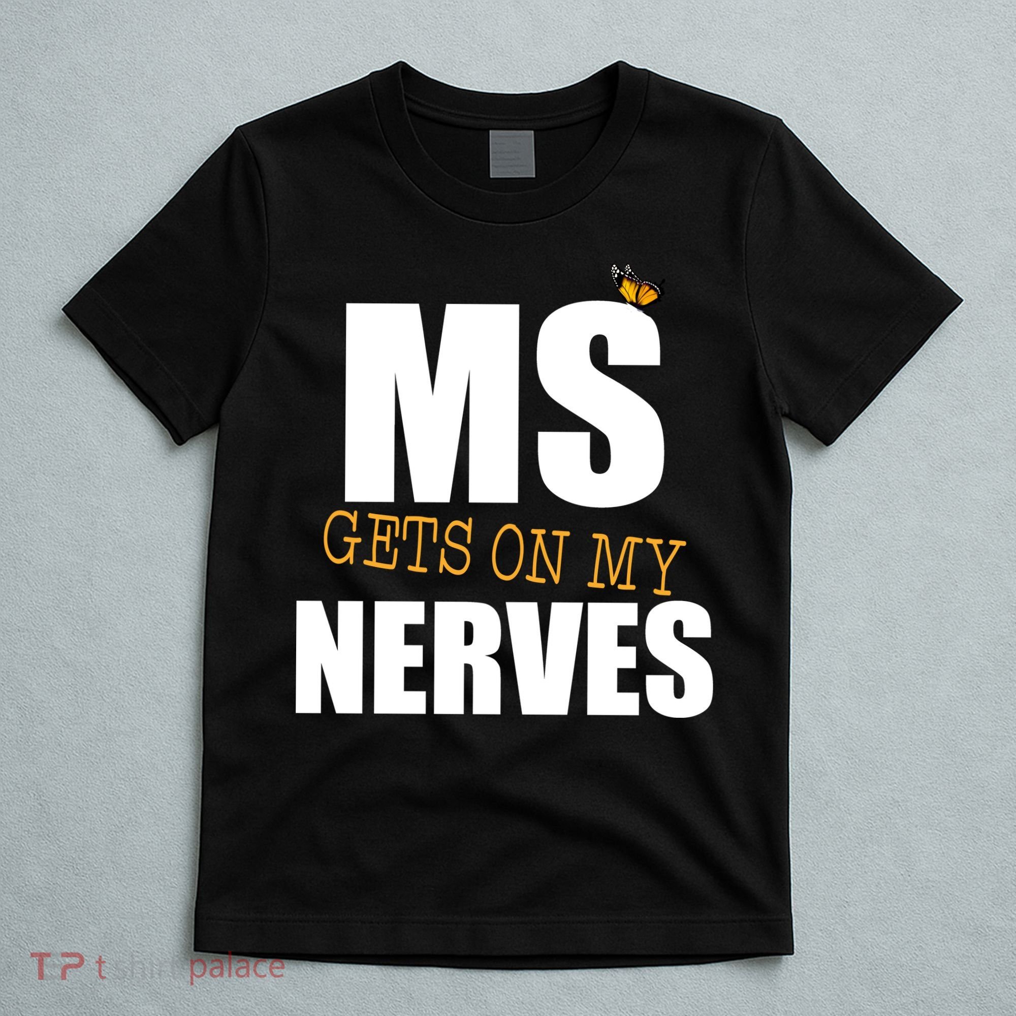 MS Gets On My Nerves Multiple Sclerosis T-Shirt