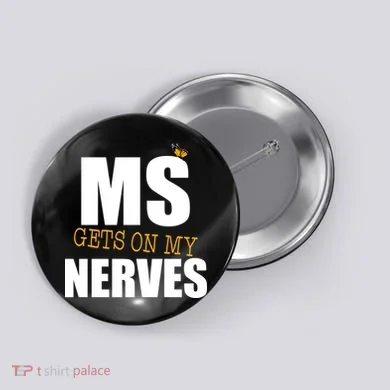 MS Gets On My Nerves Multiple Sclerosis Button