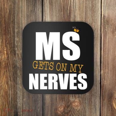 MS Gets On My Nerves Multiple Sclerosis Coaster