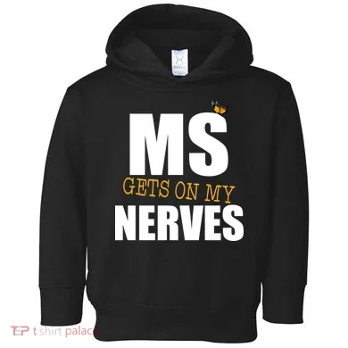MS Gets On My Nerves Multiple Sclerosis Toddler Hoodie