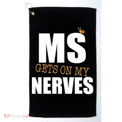 MS Gets On My Nerves Multiple Sclerosis Golf Towel