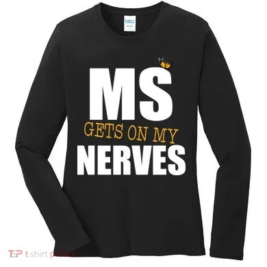 MS Gets On My Nerves Multiple Sclerosis Women's Long Sleeve Shirt