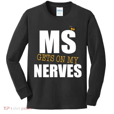 MS Gets On My Nerves Multiple Sclerosis Kids Long Sleeve Shirt