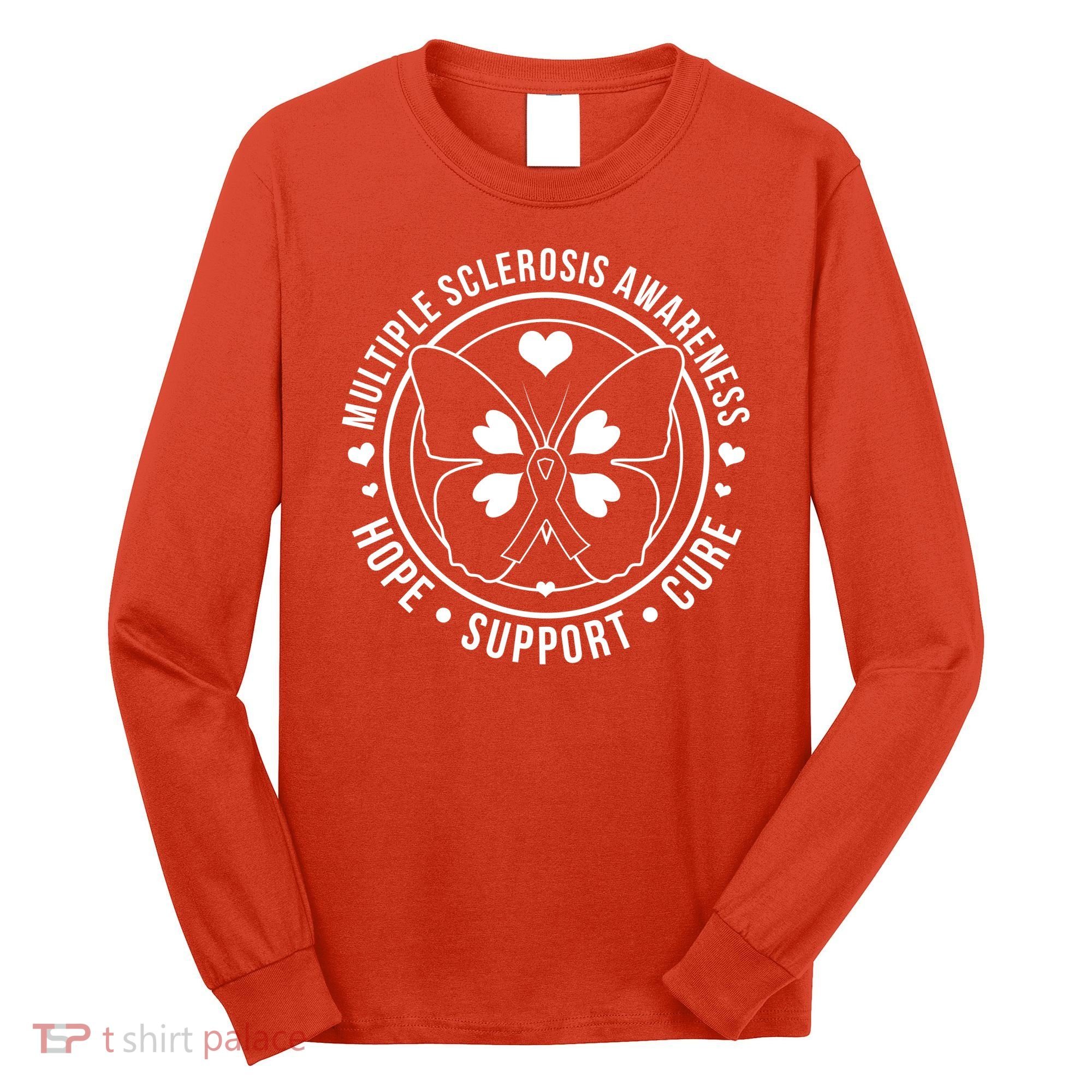MS Multiple Sclerosis Awareness Hope Support Cure Long Sleeve Shirt
