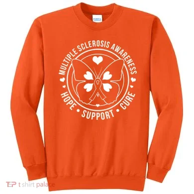 MS Multiple Sclerosis Awareness Hope Support Cure Sweatshirt