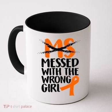 MS Multiple Sclerosis Messed With The Wrong Chick Coffee Mug