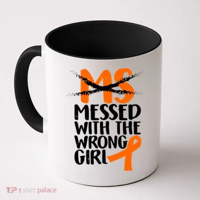 MS Multiple Sclerosis Messed With The Wrong Chick Coffee Mug