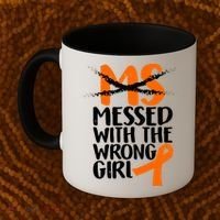 MS Multiple Sclerosis Messed With The Wrong Chick Coffee Mug thumb 2