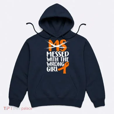 MS Multiple Sclerosis Messed With The Wrong Chick Hoodie