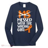 MS Multiple Sclerosis Messed With The Wrong Chick Long Sleeve Shirt thumb 0