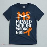 MS Multiple Sclerosis Messed With The Wrong Chick T-Shirt thumb 5