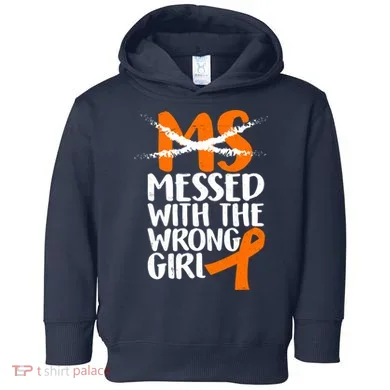 MS Multiple Sclerosis Messed With The Wrong Chick Toddler Hoodie