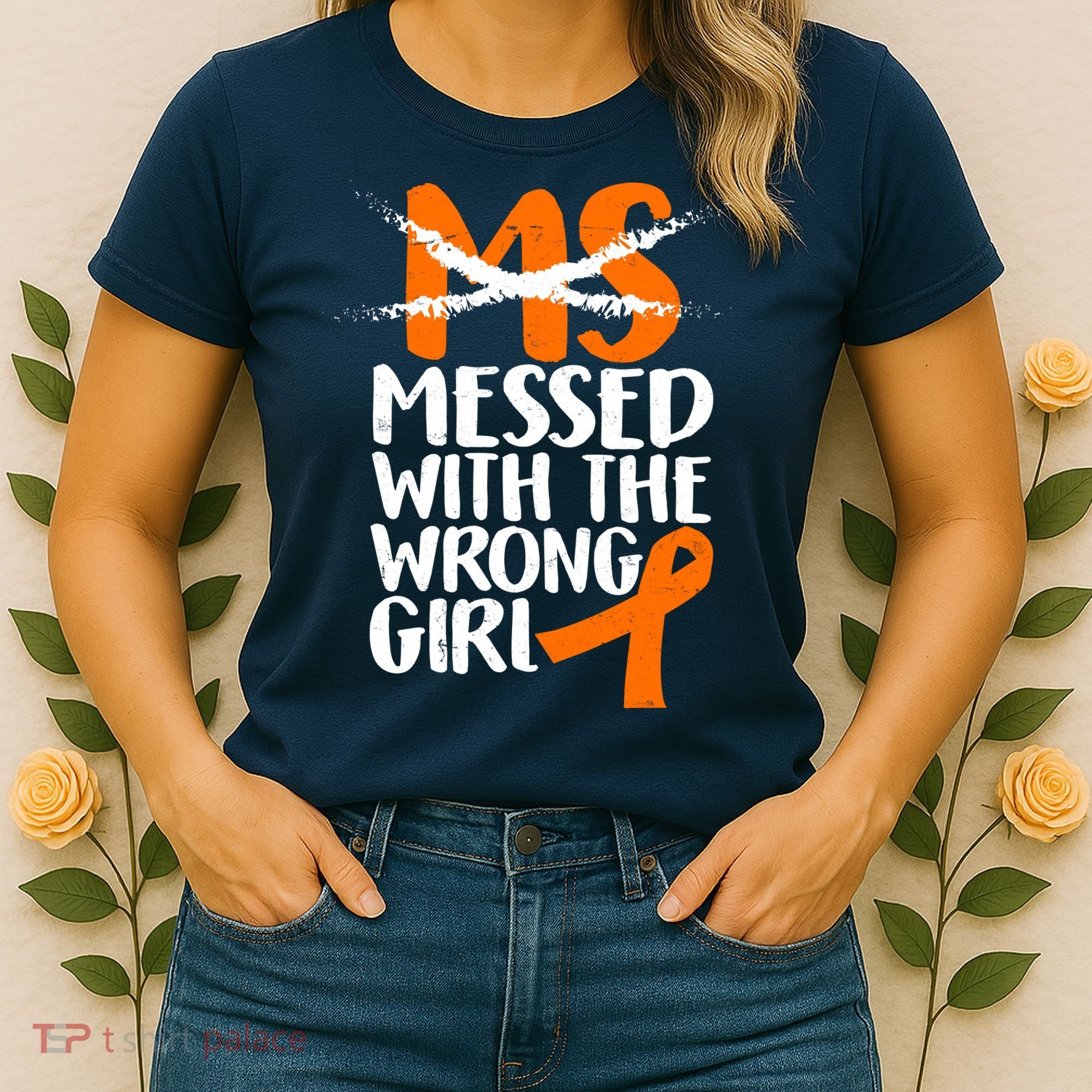 MS Multiple Sclerosis Messed With The Wrong Chick Women's T-Shirt