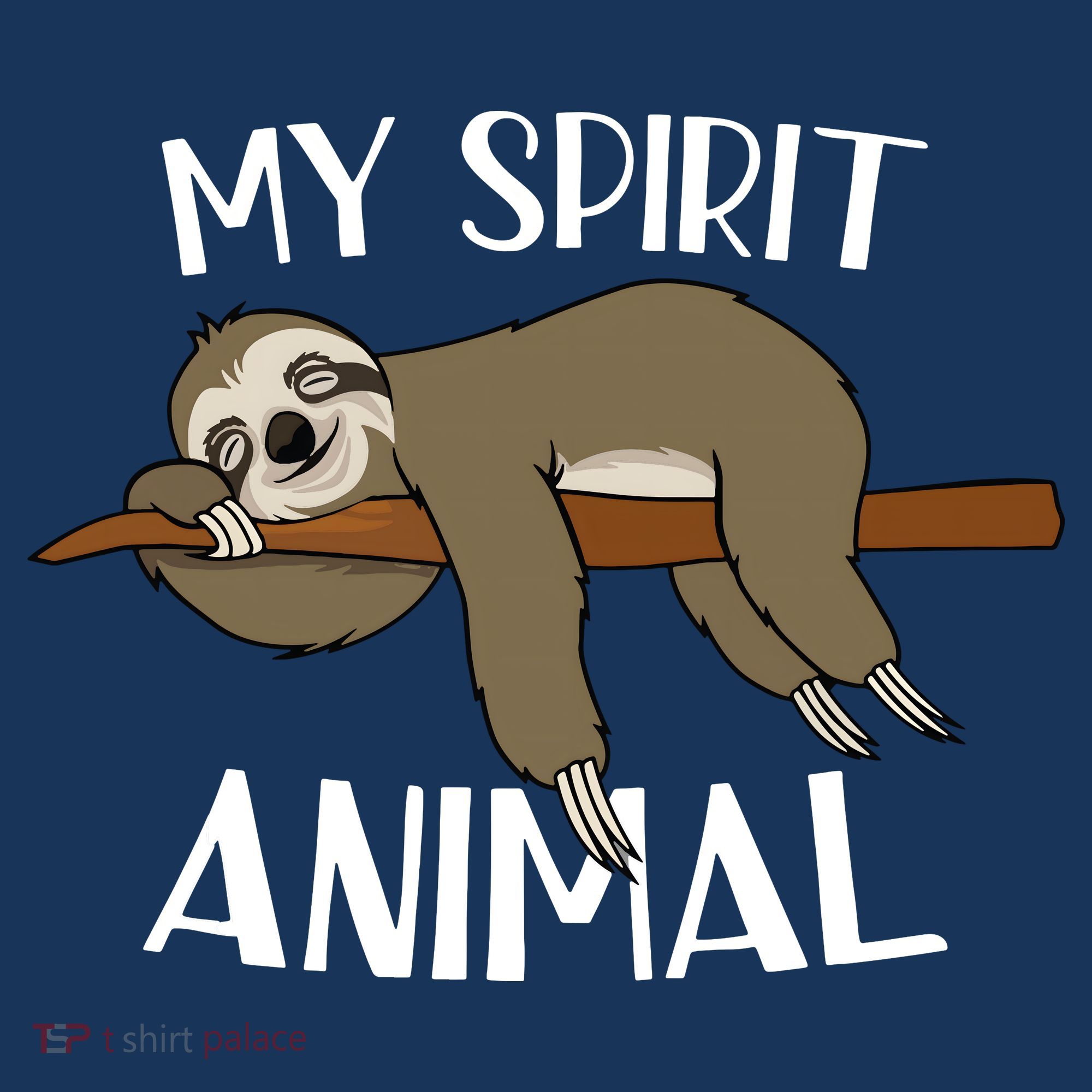 My Spirit Animal Is A Sloth T-Shirt