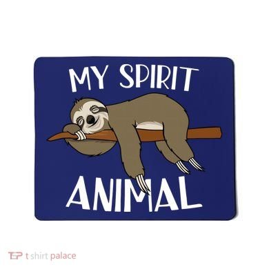 My Spirit Animal Is A Sloth Mousepad