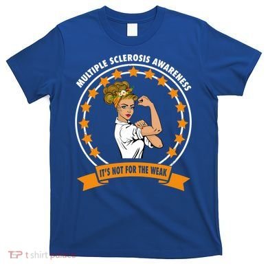 Multiple Sclerosis Awareness Ms Warrior Mom Unbreakable Gift T-Shirt