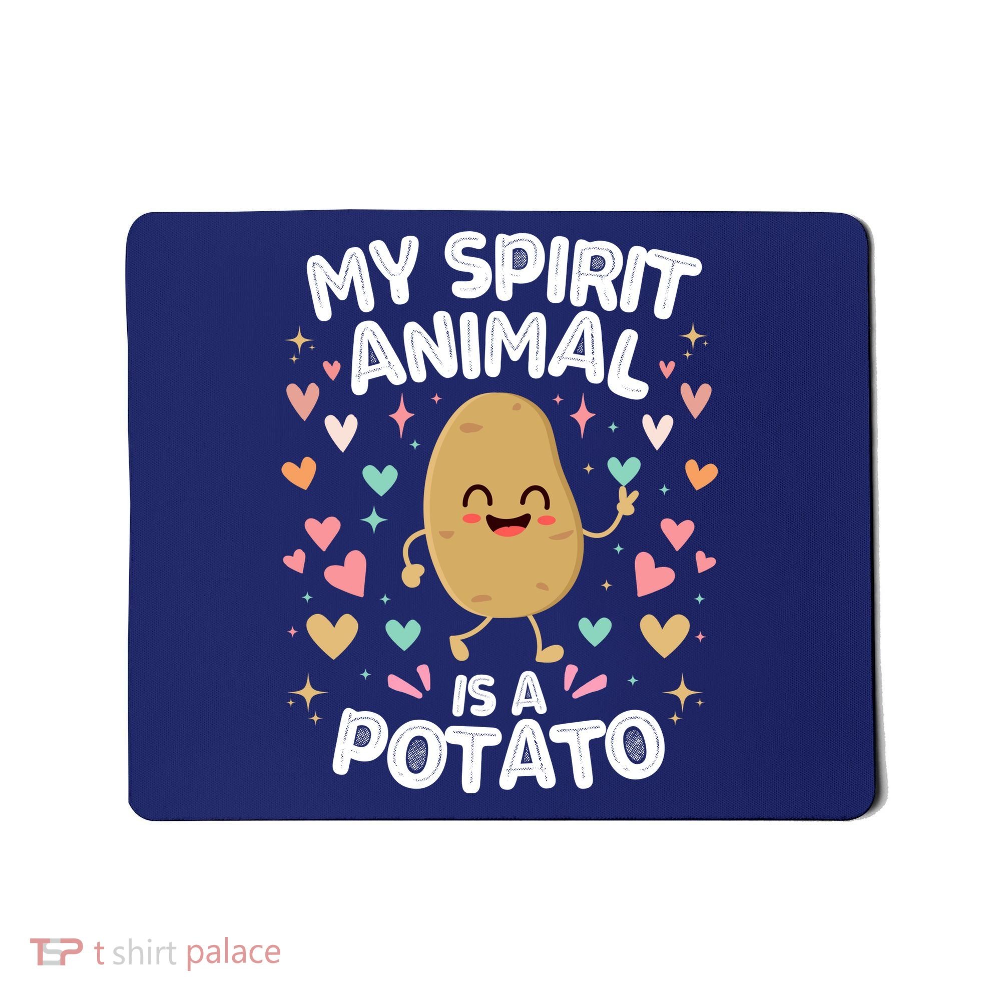 My Spirit Animal Is A Potato Mousepad
