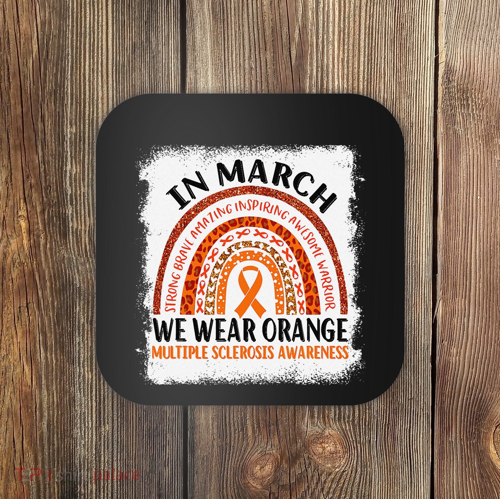 Multiple Sclerosis Awareness Ms Rainbow We Wear Orange Coaster