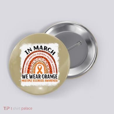Multiple Sclerosis Awareness Ms Rainbow We Wear Orange Button