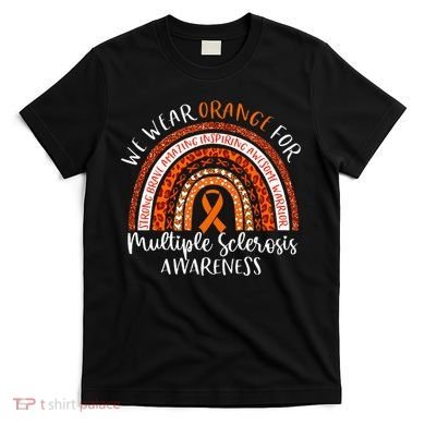 Multiple Sclerosis Awareness We Wear Orange Ms Rainbow T-Shirt