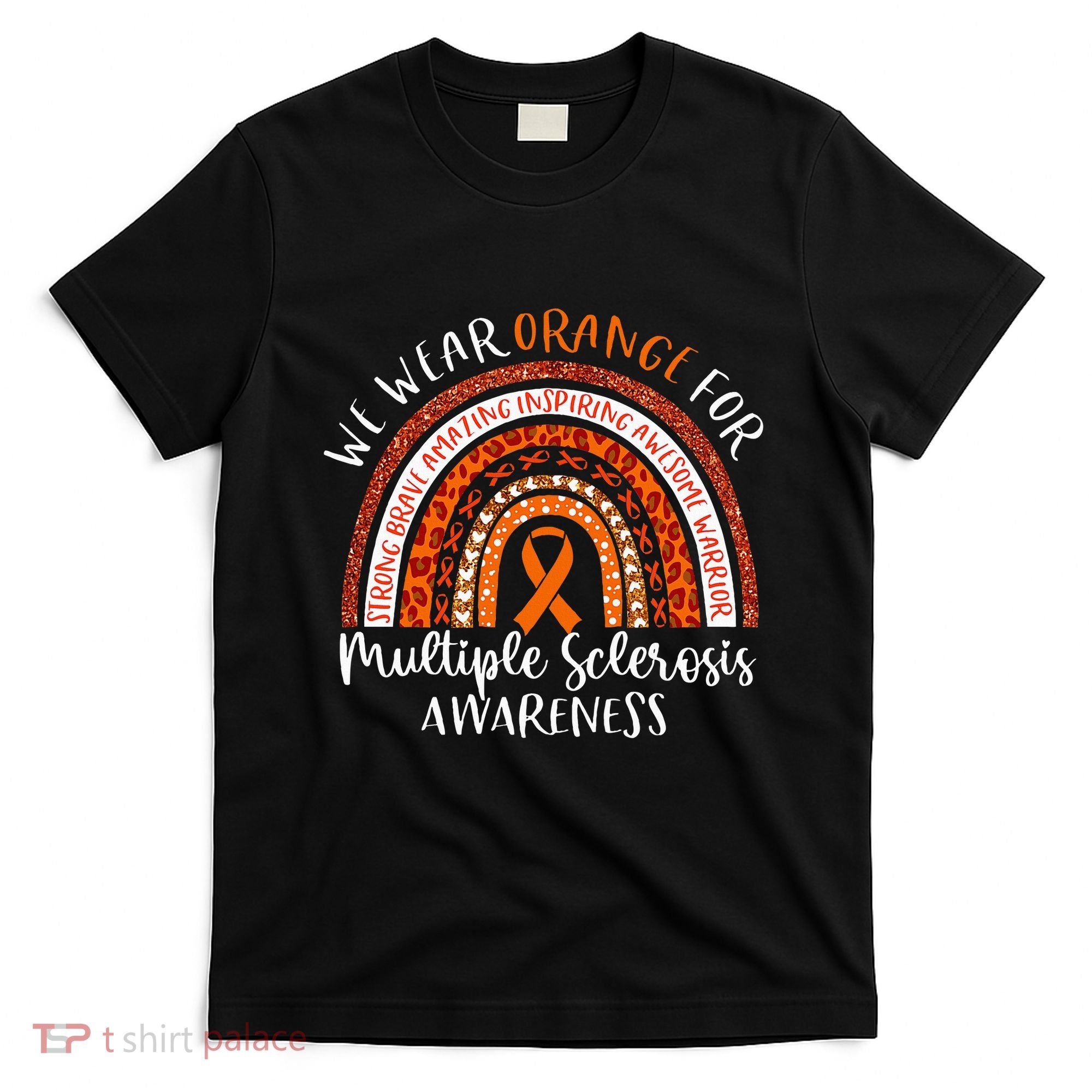 Multiple Sclerosis Awareness We Wear Orange Ms Rainbow T-Shirt
