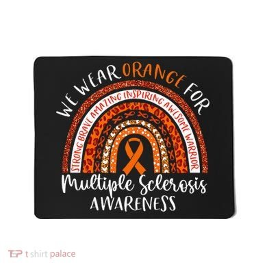 Multiple Sclerosis Awareness We Wear Orange Ms Rainbow Mousepad