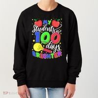My Students Are 100 Days Brighter First Grade Teacher Gift Women's Sweatshirt thumb 0