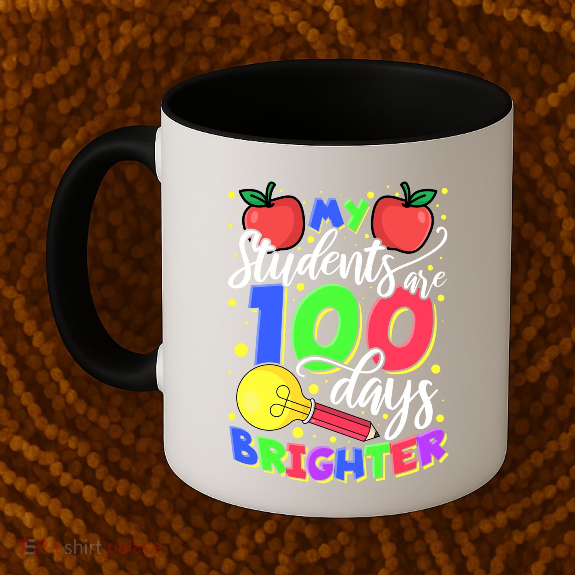 My Students Are 100 Days Brighter First Grade Teacher Gift Coffee Mug
