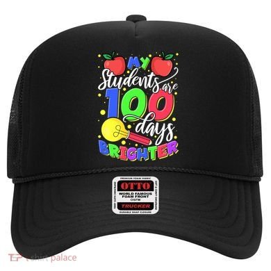 My Students Are 100 Days Brighter First Grade Teacher Gift Hat