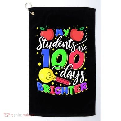 My Students Are 100 Days Brighter First Grade Teacher Gift Golf Towel