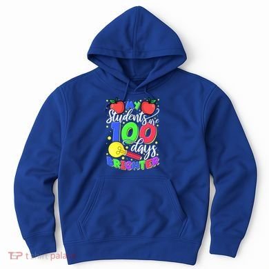 My Students Are 100 Days Brighter First Grade Teacher Gift Hoodie