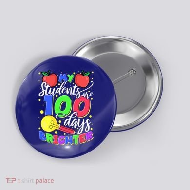 My Students Are 100 Days Brighter First Grade Teacher Gift Button