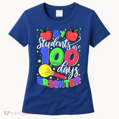 My Students Are 100 Days Brighter First Grade Teacher Gift Women's T-Shirt