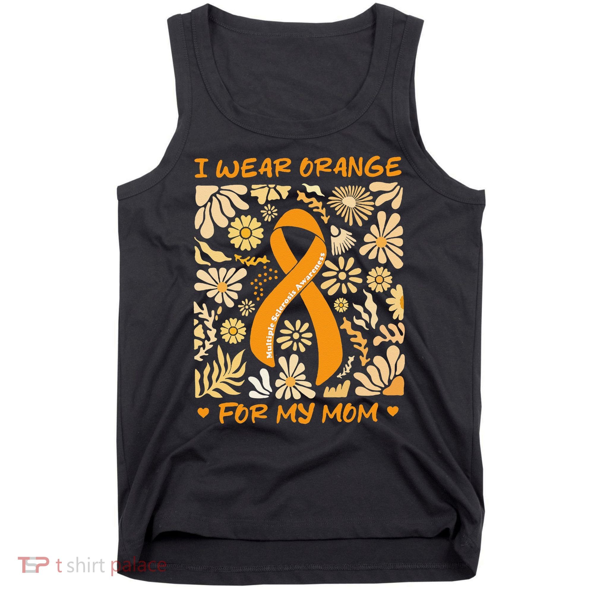 Multiple Sclerosis Awareness I Wear Orange for My Mom Boho Gift Tank Top
