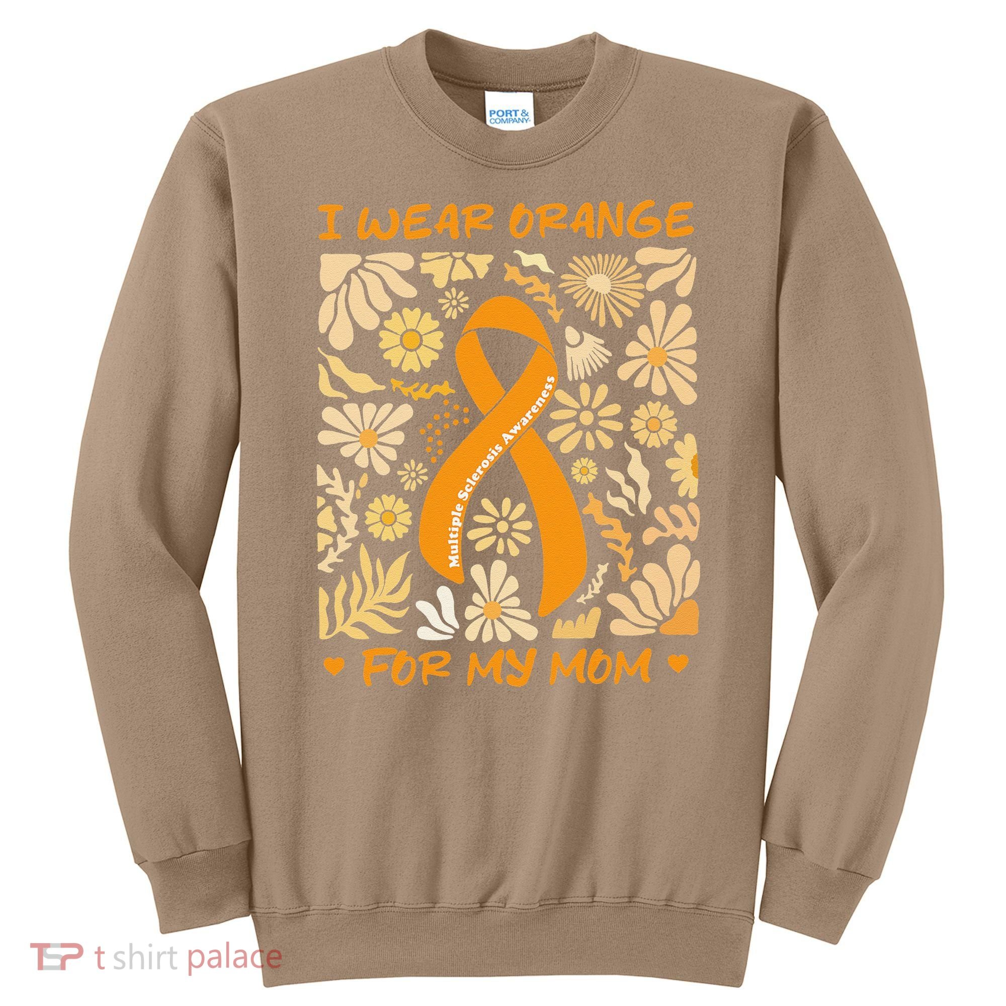 Multiple Sclerosis Awareness I Wear Orange for My Mom Boho Gift Sweatshirt