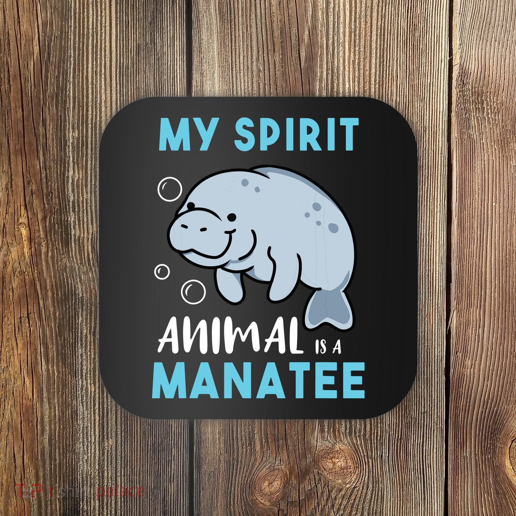 My Spirit Animal Is A Manatee Marine Biologist Gift Coaster