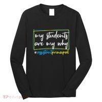 My Students Are My Why Assistant Principal Long Sleeve Shirt thumb 0
