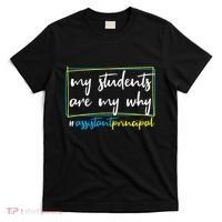 My Students Are My Why Assistant Principal T-Shirt thumb 0