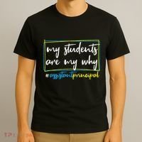 My Students Are My Why Assistant Principal T-Shirt thumb 3