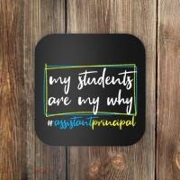 My Students Are My Why Assistant Principal Coaster thumb 0