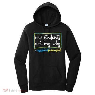 My Students Are My Why Assistant Principal Women's Hoodie