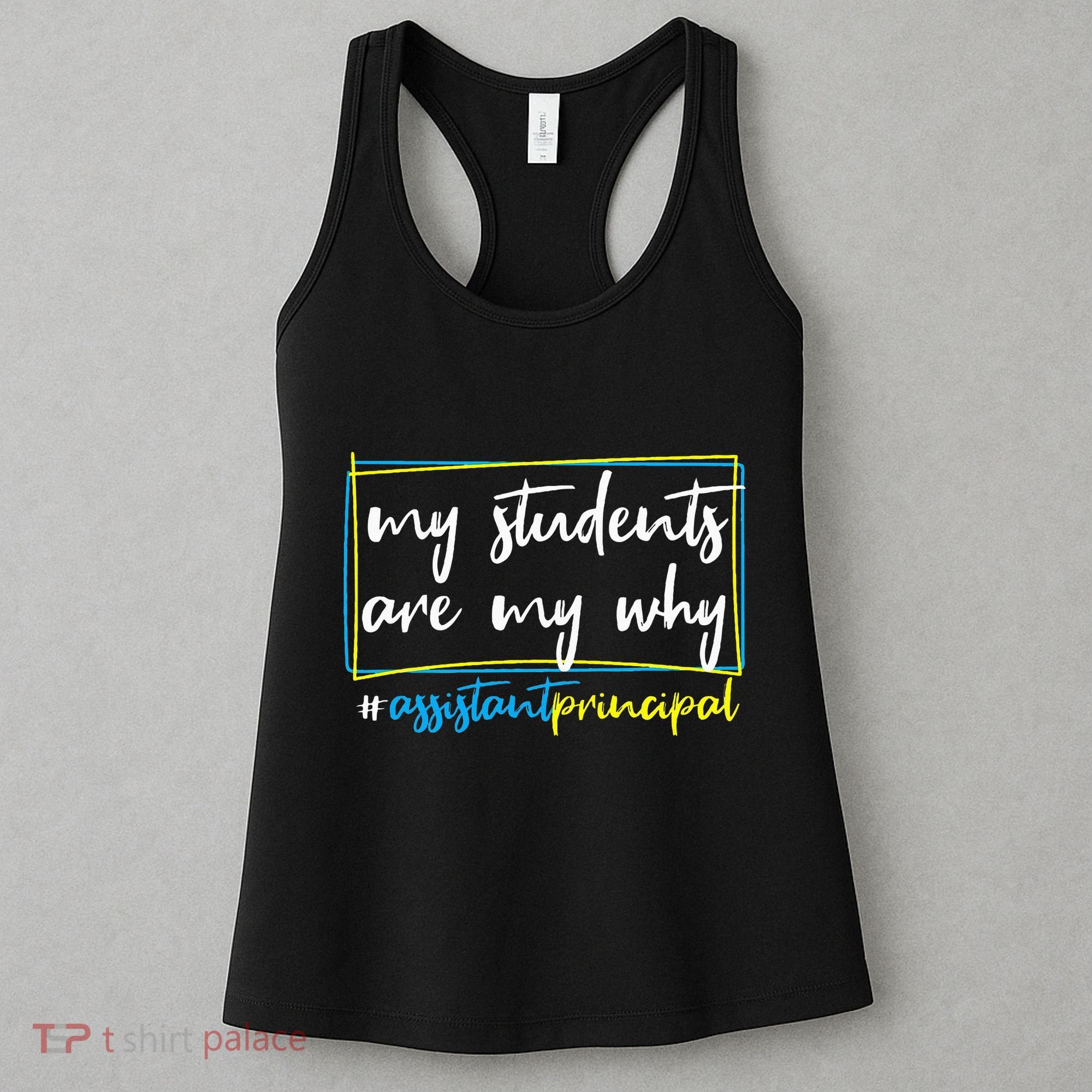 My Students Are My Why Assistant Principal Women's Tank Top