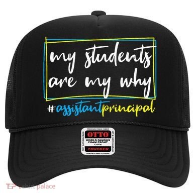 My Students Are My Why Assistant Principal Hat