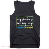 My Students Are My Why Assistant Principal Tank Top thumb 0