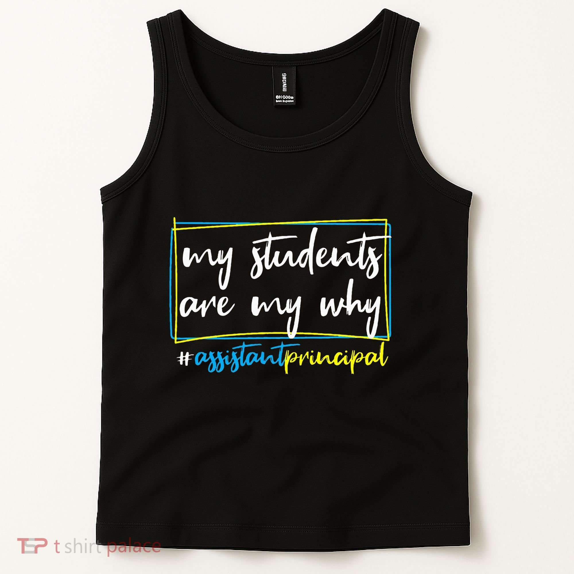 My Students Are My Why Assistant Principal Tank Top