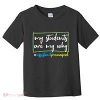 My Students Are My Why Assistant Principal Toddler T-Shirt thumb 0