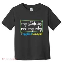 My Students Are My Why Assistant Principal Toddler T-Shirt thumb 0