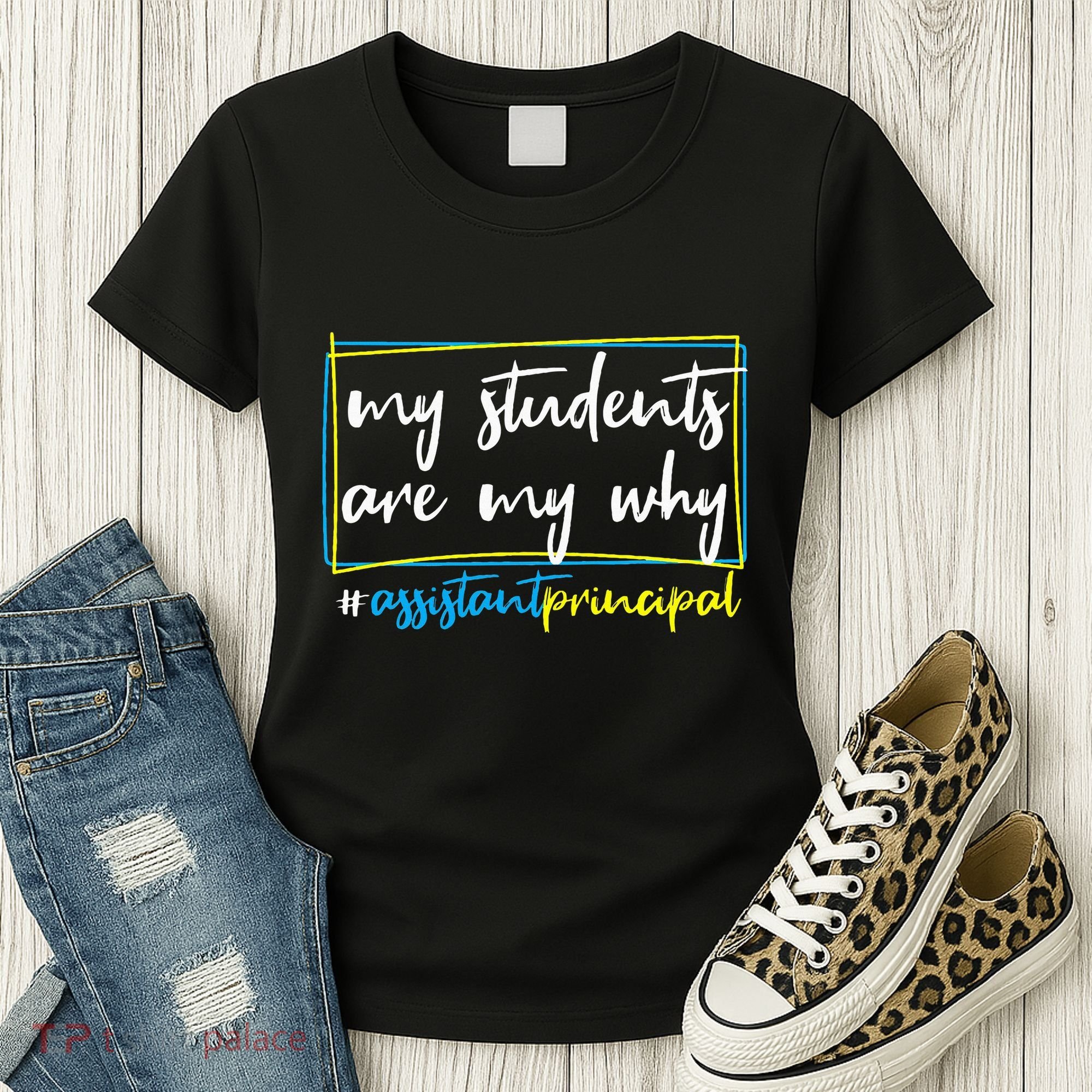 My Students Are My Why Assistant Principal Women's T-Shirt