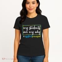 My Students Are My Why Assistant Principal Women's T-Shirt thumb 4