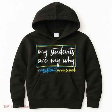 My Students Are My Why Assistant Principal Kids Hoodie